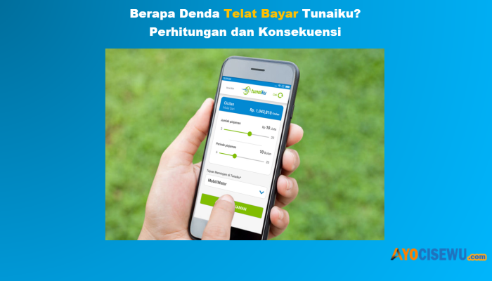 Berapa Denda Telat Bayar Tunaiku? Perhitungan dan Konsekuensi