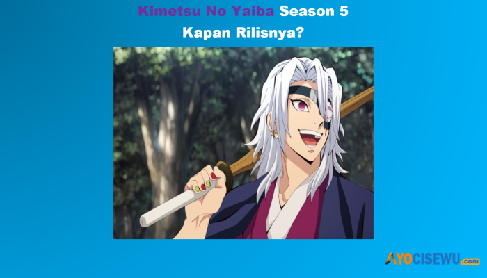 Kimetsu No Yaiba Season 5 Kapan Rilis? Berikut Jadwalnya