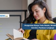 Pengertian Karya Tulis Ilmiah, Struktur dan Ciri-Ciri, Panduan Lengkap!