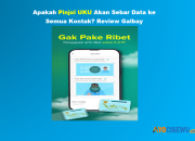 Apakah UKU Sebar Data ke Semua Kontak? Review Galbay