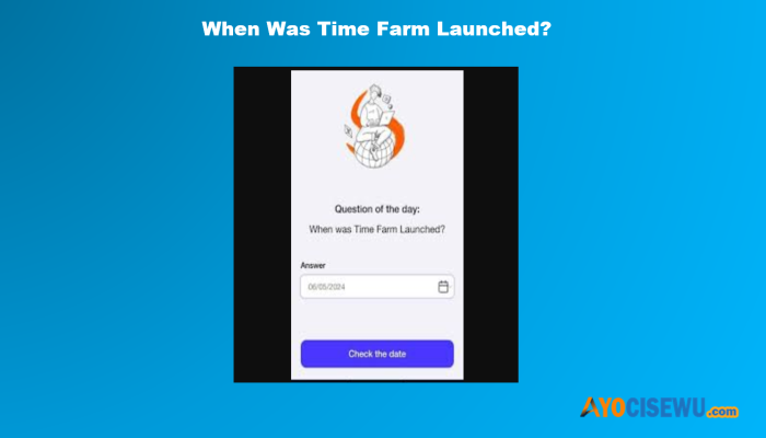 When Was Time Farm Launched? Berikut Jawabannya