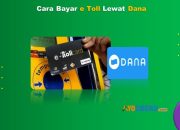 6 Cara Bayar e Toll Lewat Dana Mudah Dan Praktis