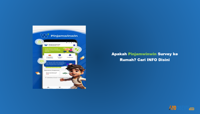 Apakah Pinjamwinwin Survey ke Rumah? Cari INFO Disini