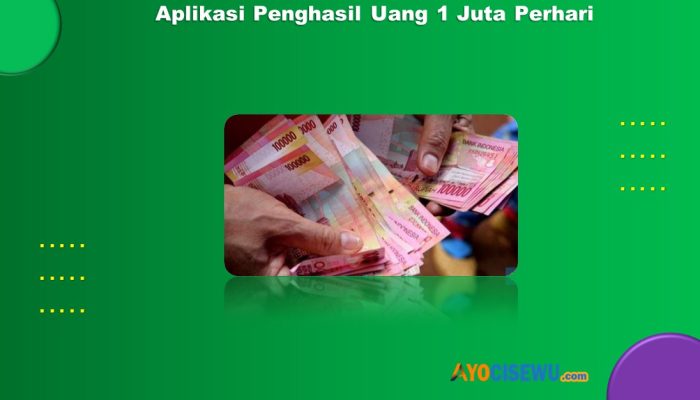 5 Aplikasi Penghasil Uang 1 Juta Perhari