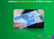 7 Aplikasi Penghasil Uang 50 Ribu Perhari Terbukti Membayar