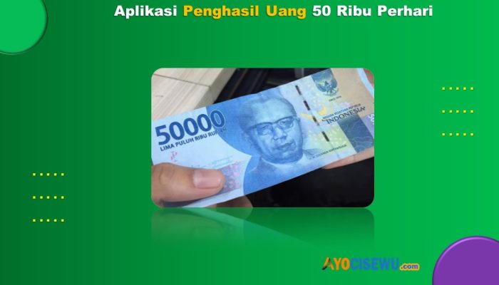 7 Aplikasi Penghasil Uang 50 Ribu Perhari Terbukti Membayar
