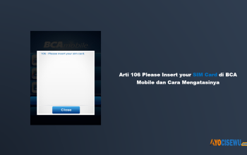 Arti 106 Please Insert Your SIM Card di BCA Mobile dan Cara Mengatasinya