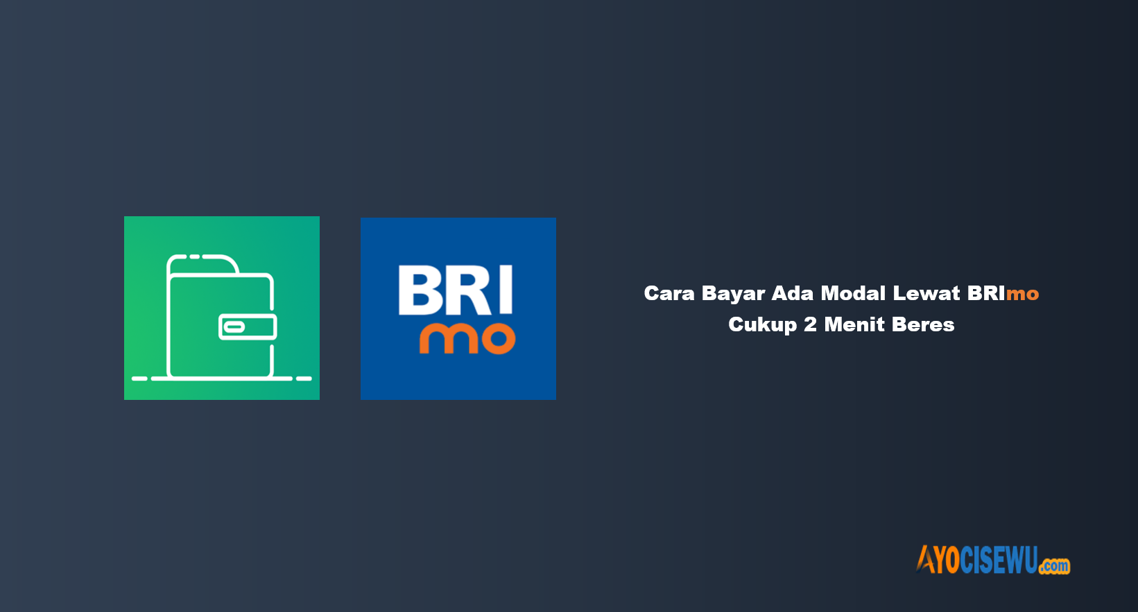 Cara Bayar Ada Modal Lewat BRImo