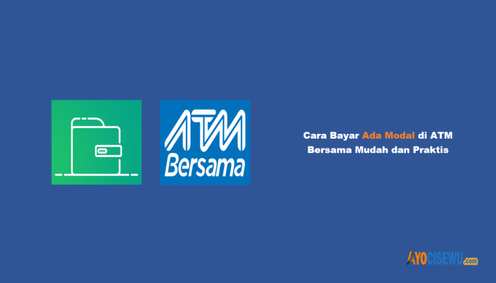 Cara Bayar Ada Modal di ATM Bersama Mudah dan Praktis
