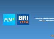 7 Cara Bayar Tagihan FinPlus Lewat BRImo 1 Menit Beres
