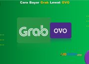 8 Cara Bayar Grab Lewat OVO Mudah & Praktis  Cukup 1 Menit