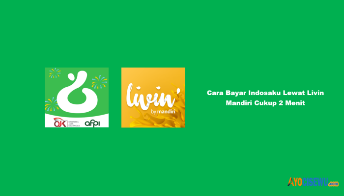 9 Cara Bayar Indosaku Lewat Livin Mandiri: 2 Menit Beres