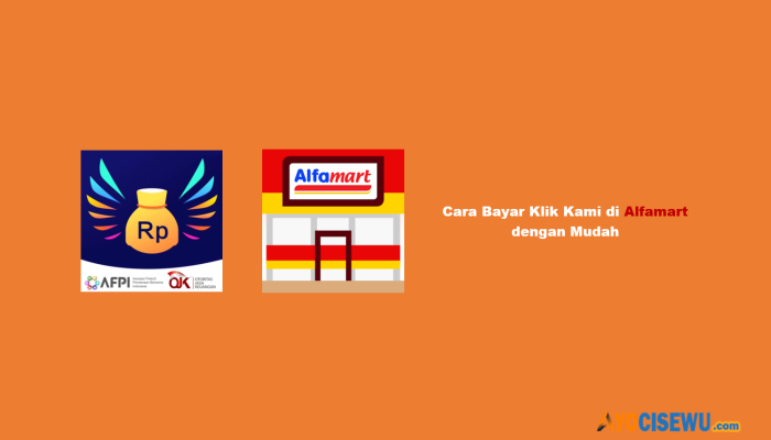 4 Cara Bayar Klik Kami di Alfamart dengan Mudah