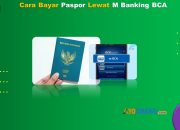 7 Cara Bayar Paspor Lewat MBanking BCA Praktis Cukup 1 Menit