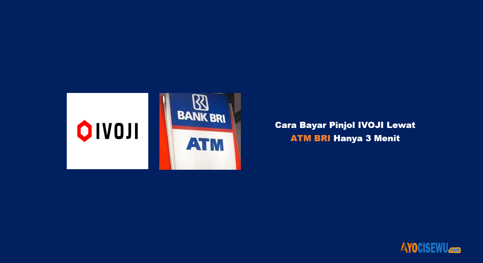 Cara Bayar Pinjol IVOJI Lewat ATM BRI