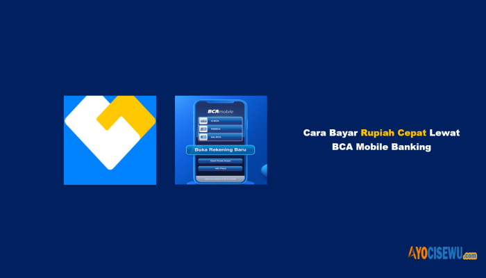 9 Cara Bayar Rupiah Cepat Lewat BCA Mobile Banking