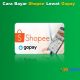 Cara Bayar Shopee Lewat Gopay