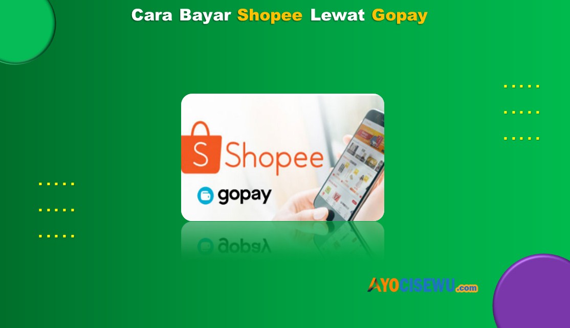 Cara Bayar Shopee Lewat Gopay