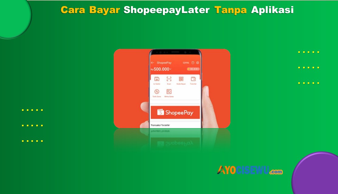 Cara Bayar Shopeepaylater Tanpa Aplikasi
