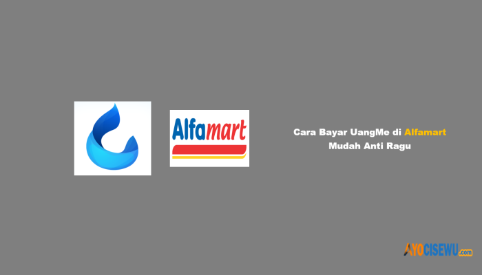 5 Cara Bayar UangMe di Alfamart: Anti Ragu 2026
