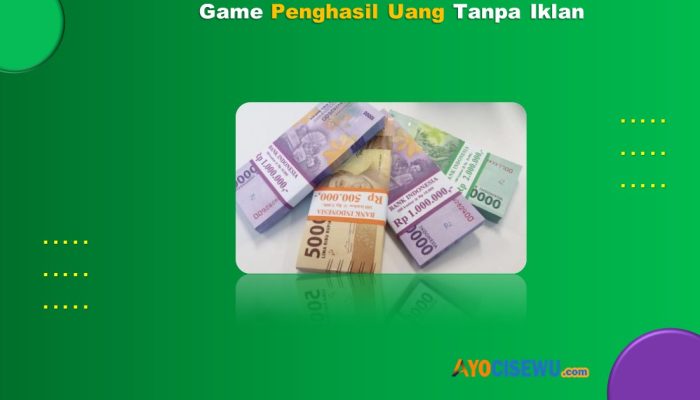 5 Game Penghasil Uang Tanpa Iklan Terbukti Membayar