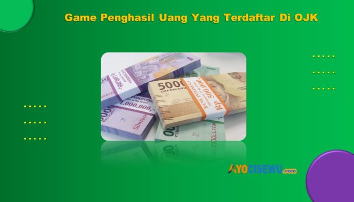 6 Game Penghasil Uang Yang Terdaftar Di OJK 2024