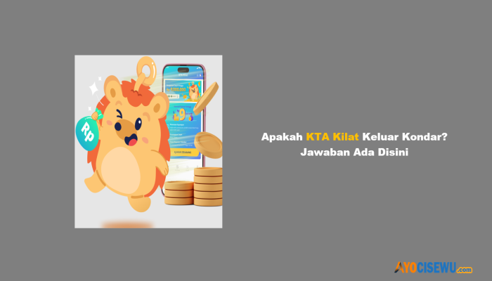 Apakah KTA Kilat Keluar Kondar? Jawaban Ada Disini