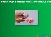 5 Situs Survey Penghasil Uang Langsung Cair Ke Rekening!