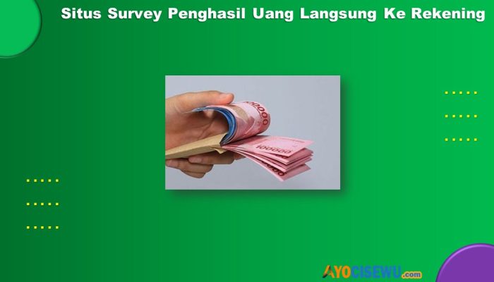 5 Situs Survey Penghasil Uang Langsung Cair Ke Rekening!