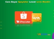 6 Cara Bayar Spaylater Lewat Livin Mandiri Mudah & Cepat