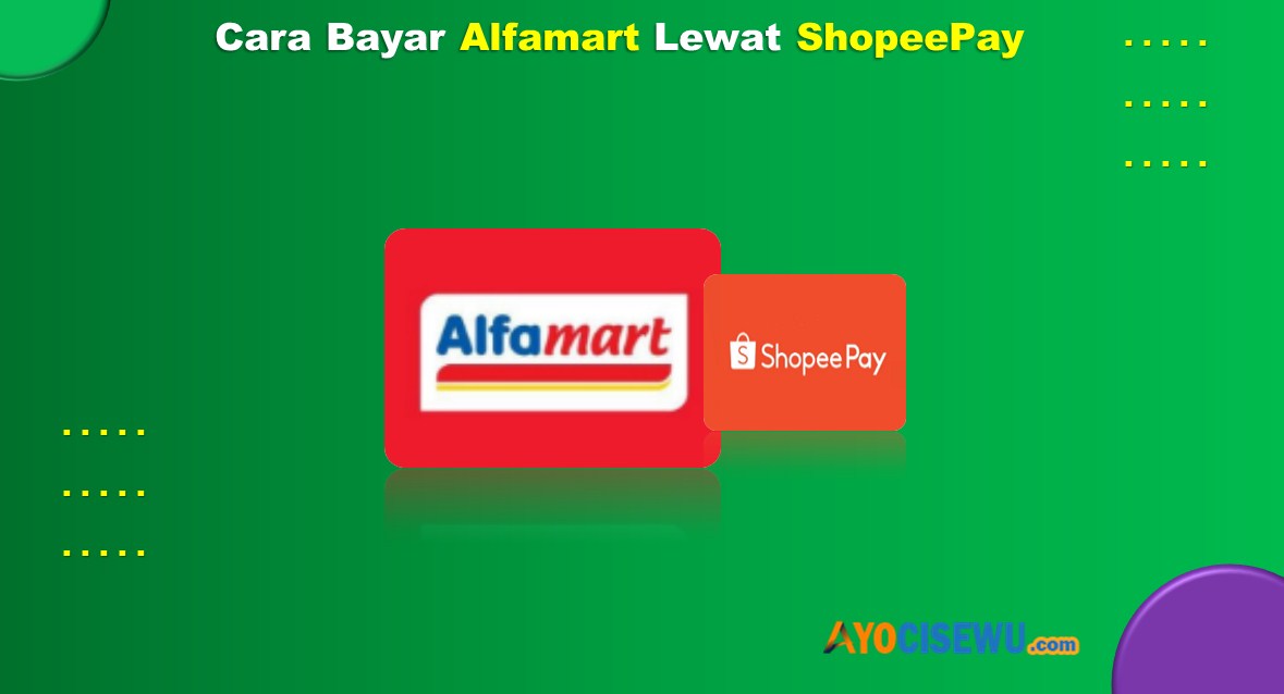 Cara Bayar Alfamart Lewat ShopeePay