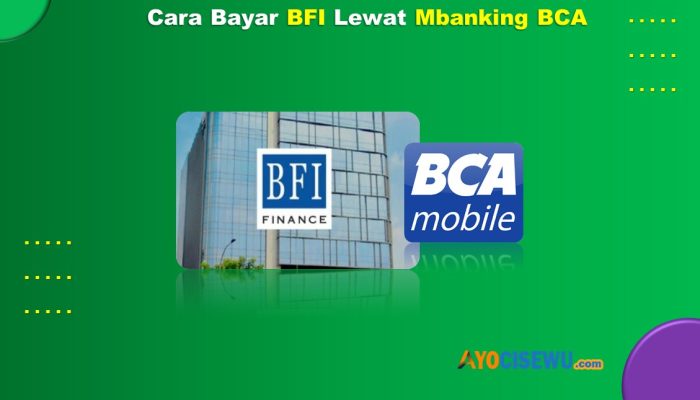 9 Cara Bayar BFI Lewat Mbanking BCA Mudah Anti Ribet