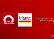 7 Cara Bayar Home Credit di Alfamart Tanpa Ragu
