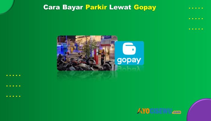4 Cara Bayar Parkir Lewat Gopay Cepat & Praktis