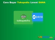 4 Cara Bayar Tokopedia Lewat DANA Paktis Cukup 1 Menit Beres
