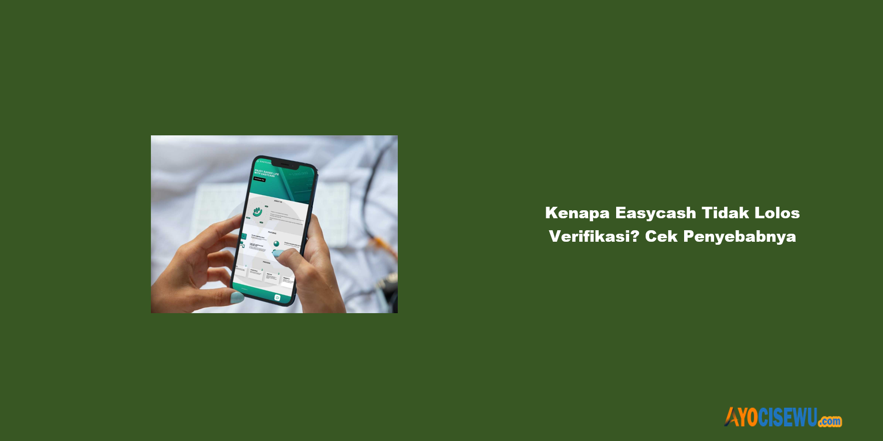 Kenapa Easycash Tidak Lolos Verifikasi?