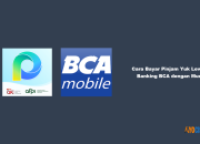 9 Cara Bayar Pinjam Yuk Lewat M Banking BCA dengan Mudah