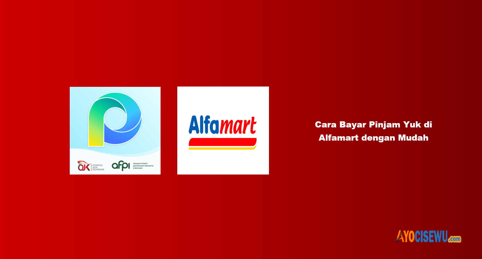 Cara Bayar Pinjam Yuk di Alfamart