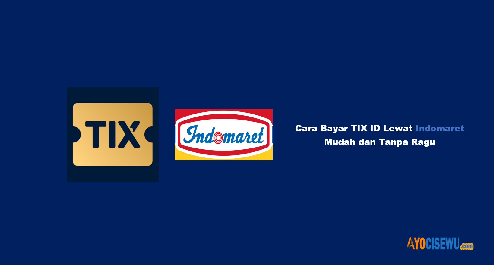 Cara Bayar TIX ID Lewat Indomaret