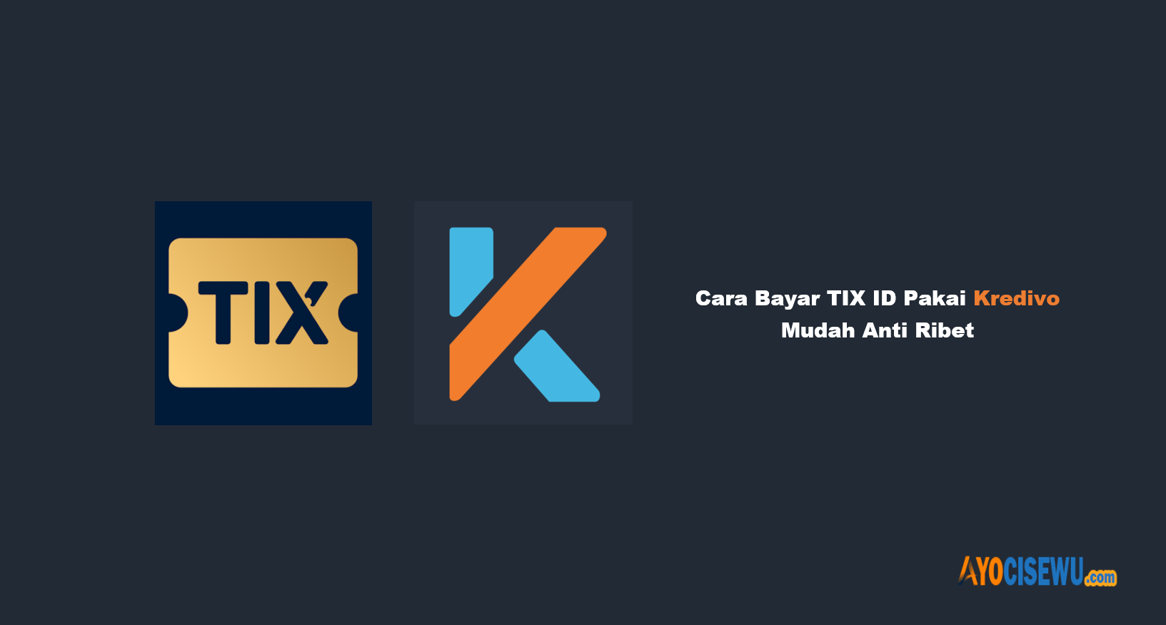 Cara Bayar TIX ID Pakai Kredivo