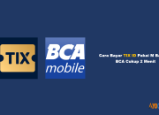 6 Cara Bayar TIX ID Pakai M Banking BCA Cukup 2 Menit