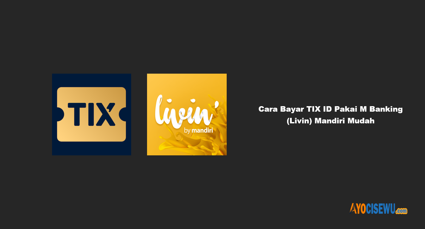 Cara Bayar TIX ID Pakai M Banking Mandiri