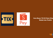 8 Cara Bayar TIX ID Pakai ShopeePay Mudah dan Praktis