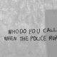 Arti Who do You Call When The Police Murders