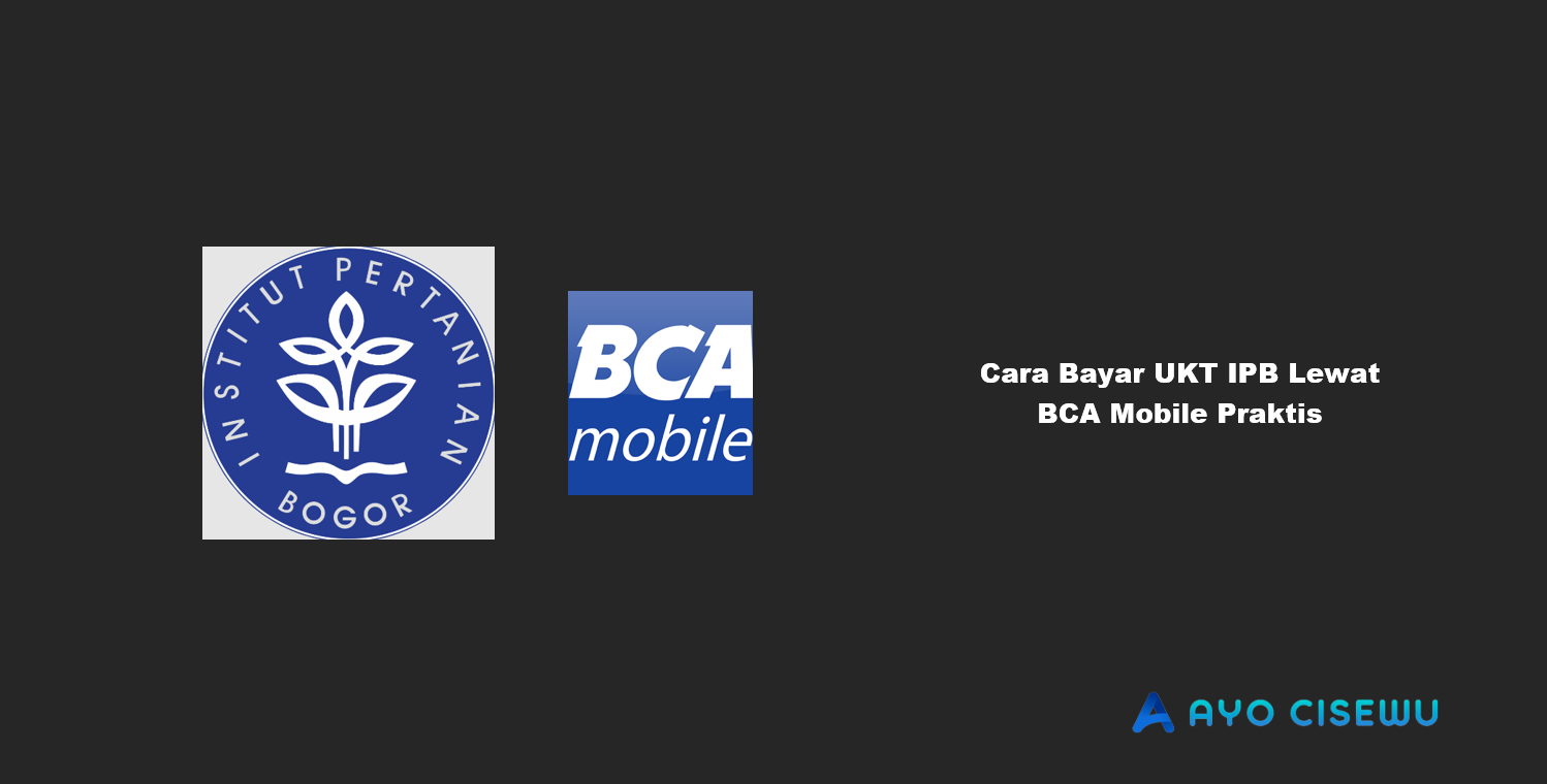 Cara Bayar UKT IPB Lewat BCA Mobile