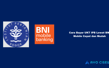 Cara Bayar UKT IPB Lewat BNI Mobile