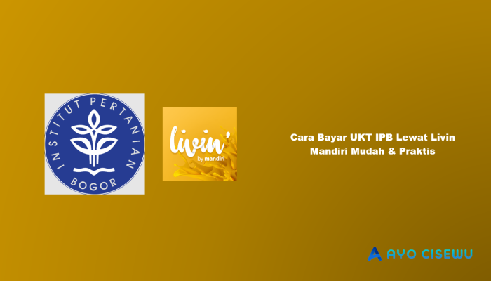 9 Cara Bayar UKT IPB Lewat Livin Mandiri Mudah & Praktis
