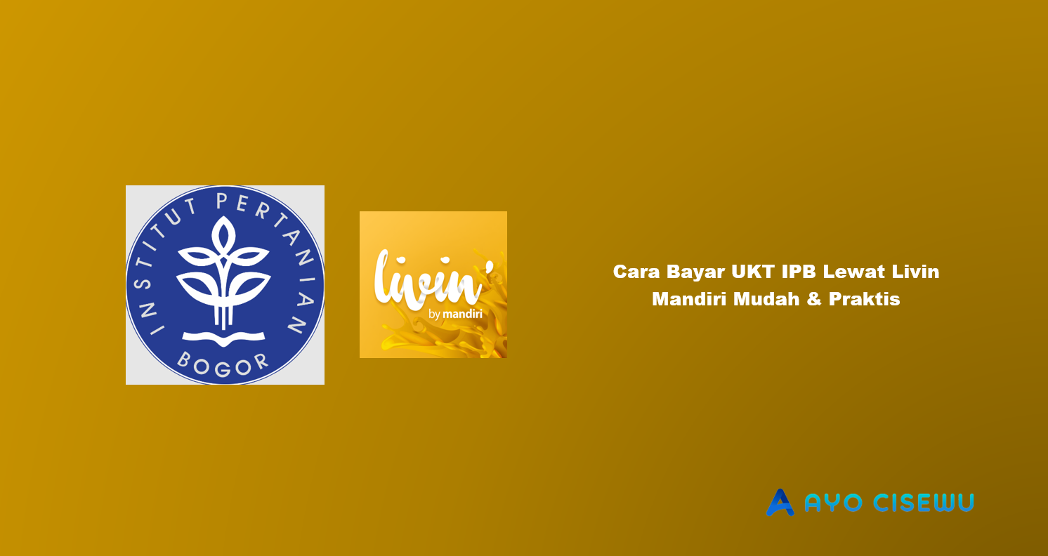 Cara Bayar UKT IPB Lewat Livin Mandiri