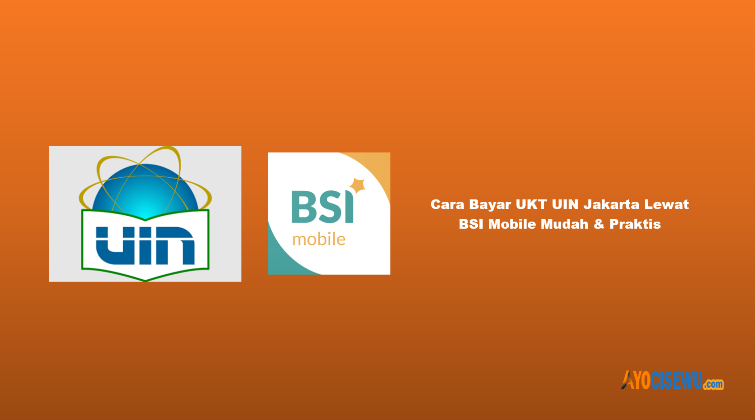 Cara Bayar UKT UIN Jakarta Lewat BSI Mobile