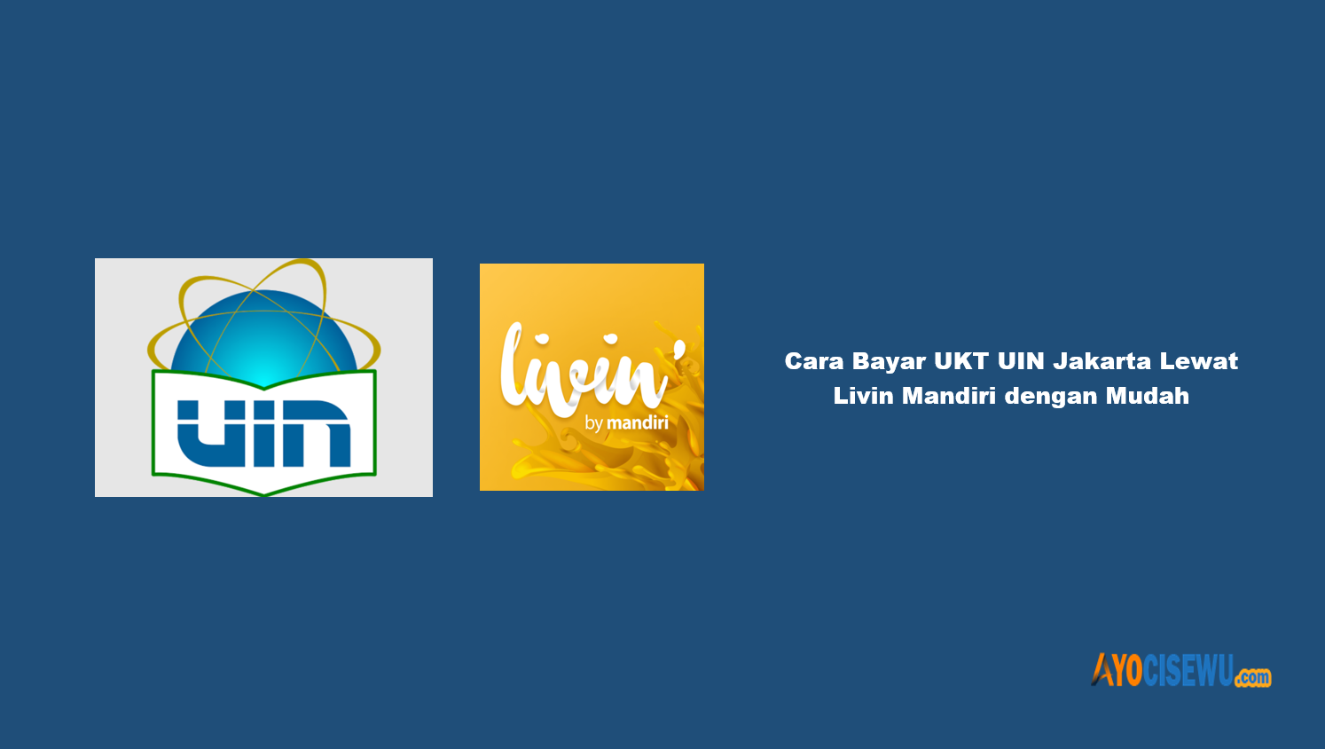 Cara Bayar UKT UIN Jakarta Lewat Livin Mandiri